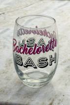 “Bachelorette BASH”. Steamless 15.5oz Decor All Occasion Glass 17oz - £10.98 GBP