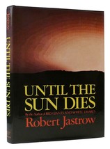 Robert Jastrow Until The Sun Dies 1st Edition 5th Printing - $52.95