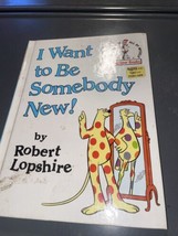 Beginner Books(R) Ser.: I Want to Be Somebody New! by Robert Lopshire and Robert - £5.71 GBP