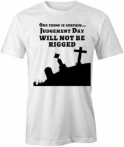 JUDGEMENT DAY WILL NOT TShirt Tee Short-Sleeved Cotton CLOTHING CHURCH S... - $17.99+