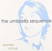 Sparkler Cliche&#39; [Audio CD] The Umbrella Sequence - $12.38