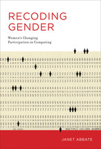 Recoding Gender: Women&#39;s Changing Participation in Computing by Janet Abbate - V - £16.61 GBP
