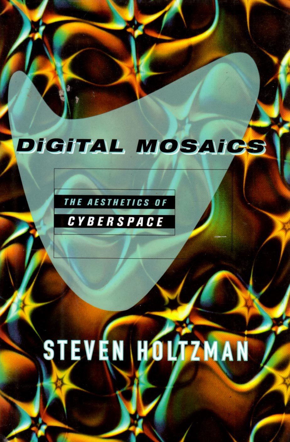 Digital Mosaics: The Esthetics of Cyberspace by Steven Holtzman / 1997 1... - $2.27