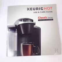 KEURIG Hot Classic Series Use &amp; Care Guide single serve coffee maker man... - $10.00