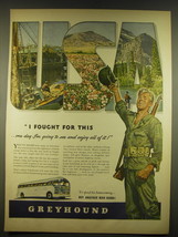 1944 Greyhound Bus Ad - I fought for this - $18.49