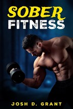 Sober Fitness [Paperback] Grant, Josh - $11.83