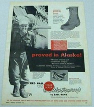 1954 Print Ad Red Ball Weatherproofs Oneida Boots Proved in Alaska Mishawaka,IN - £8.92 GBP