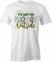 Too Peopley T Shirt Tee Short-Sleeved Cotton Clothing Quote S1WCA425 - £16.18 GBP+