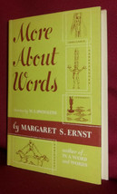 Margaret Ernst More About Words First Edition W.A. Dwiggins Art Hc Dj Language - £24.90 GBP