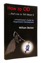 William Becker How To Od... And Live To Tell About It 1st Edition 1st Printing - £45.07 GBP