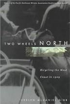 Two Wheels North: Bicycling the West Coast in 1909 - £6.45 GBP