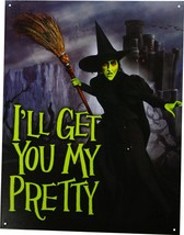 Wizard of Oz  I'll Get You My Pretty Wicked Witch Movie Metal Tin Sign New - $21.77