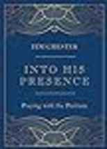 Into His Presence Praying with the Puritans (Collection of 80 prayers and medita - £13.81 GBP