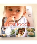 Cooking Light First Foods Baby Steps to a Lifetime of Healthy Eating Har... - £3.91 GBP