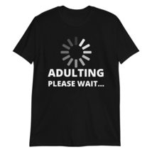 Adulting Please Wait T-Shirt Black - £14.58 GBP+