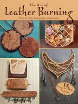The Art of Leather Burning: Step-by-Step Pyrography Techniques [Paperbac... - $14.77