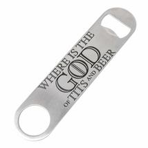 Where is the God of Tits and Beer - Bottle Opener - £11.81 GBP