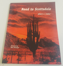 Road To SCOTTSDALE- Arizona History Book 1999 Albert J. Lieber 1st Edition PB/SC - £44.05 GBP