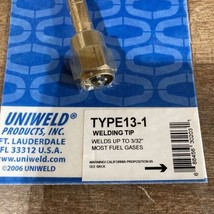 Uniweld Type13-1 Oxyacetylene Welding Brazing Tip (NEW) - $28.51
