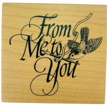 From Me To You Words Bird Fountain Pen Rubber Stamp PSX F-1646 Vintage 1995 - £6.17 GBP