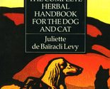 The Complete Herbal Handbook for the Dog and Cat [Paperback] de Baïracli... - $12.14