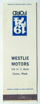 Westlie Motors - Camas, Washington 1974 Ford Dealer 20 Strike Matchbook Cover WA - £1.39 GBP