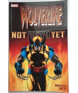 Wolverine: Not Dead Yet Graphic Novel GN TPB Marvel Warren Ellis Leinil ... - £13.33 GBP