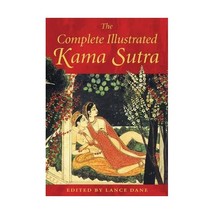 The Complete Illustrated Kama Sutra Vatsyayana/ Dane, Lance (Editor)/ Dane, Lanc - £23.17 GBP