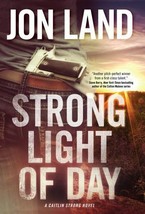Strong Light of Day (A Caitlin Strong Novel) - Jon Land - £3.10 GBP