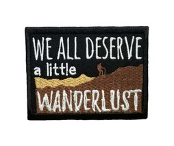 Inspirational Traveling Quotes We All Deserve A Little Wanderlust Iron On Patch  - £4.69 GBP