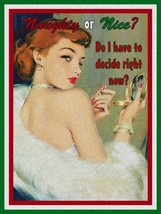 Naughty or Nice? Do I have to decide right now? Metal Sign - $39.55