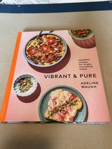Vibrant and Pure: Healthful Recipes for Bright, Nourishing Meals from @v... - $5.00