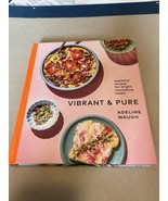 Vibrant and Pure: Healthful Recipes for Bright, Nourishing Meals from @v... - $5.00