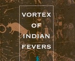 Vortex of Indian Fevers [Paperback] Louis, Adrian - $8.14