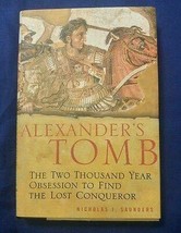 Alexander&#39;s Tomb, Lost Conquerer Nicholas Saunders HCDJ 1st Ed 1st Printing [Har - £38.56 GBP