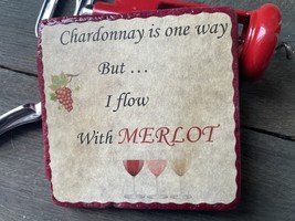 &quot; Chardonnay is one way, but I flow with Merlow&quot; tile coaster - £4.69 GBP