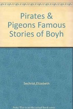 Pirates &amp; Pigeons Famous Stories of Boyhood yearts [Hardcover] Elizabeth Sechri - £72.29 GBP