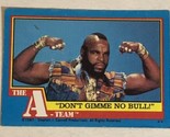 The A-Team Trading Card 1983 #47 Mr T - $1.97