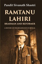 Ramtanu Lahiri Brahman and Reformer: A History of the Renaissance in [Hardcover] - £26.49 GBP