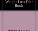 Original Natural Hygiene Weight Loss Diet Book Herbert M. Shelton - £14.13 GBP