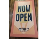 Potbelly Sandwich Works 2000s Now Open Promotional Sign 22.5&quot; X 37 3/4&quot; - £969.75 GBP