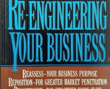 Re-Engineering Your Business by Daniel Morris &amp; Joel Brandon / 1993 Hard... - $3.41