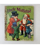 Vintage UNCLE MISTLETOE 1953 1st Ed Little Golden Book #175 Simon and Sh... - £25.31 GBP