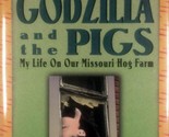 Dino, Godzilla, &amp; the Pigs: My Life on Our Missouri Hog Farm by Mary E. ... - $5.69
