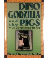 Dino, Godzilla, &amp; the Pigs: My Life on Our Missouri Hog Farm by Mary E. ... - £4.53 GBP