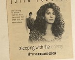 Sleeping With The Enemy Print Ad Vintage Julia Roberts TPA2 - $5.93