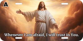 WHEN EVER I AM AFRAID TRUST IN JESUS CHRIST CHRISTIAN LORD METAL LICENSE... - £10.97 GBP+