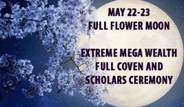 100-1000X MAY 22-23 EXTREME MEGA WEALTH MOON MAGICK COVEN & SCHOLARS OF MAGICK  image 2