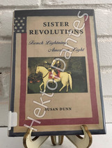 Sister Revolutions : French Lightning, American Light by Susan Dunn (1999, Hardc - £9.69 GBP