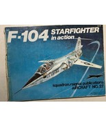 F-104 STARFIGHTER IN ACTION  (1976) Squadron/Signal illustrated softcover - $20.29 CAD